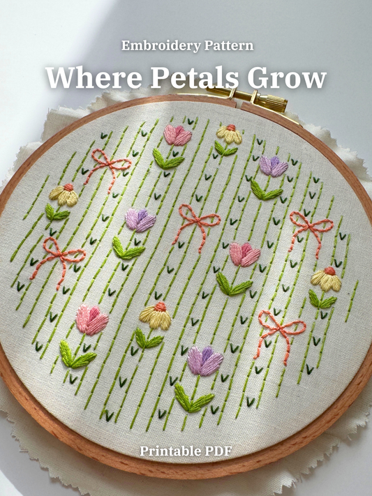 Where Petals Grow - PDF Beginner Friendly Digital Pattern